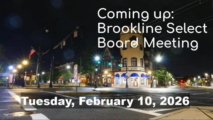 Thumbnail image for Brookline Select Board Meeting - February 10, 2026