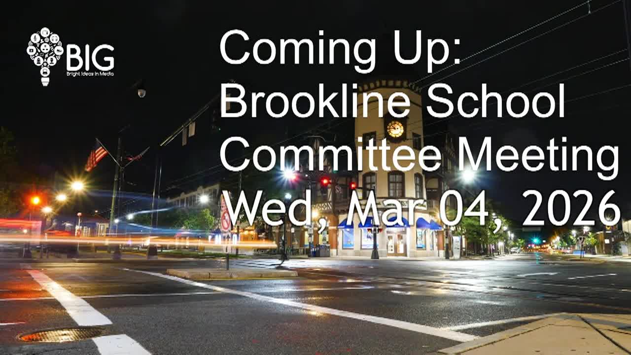 Thumbnail image for Brookline School Committee Meeting - March 4, 2026