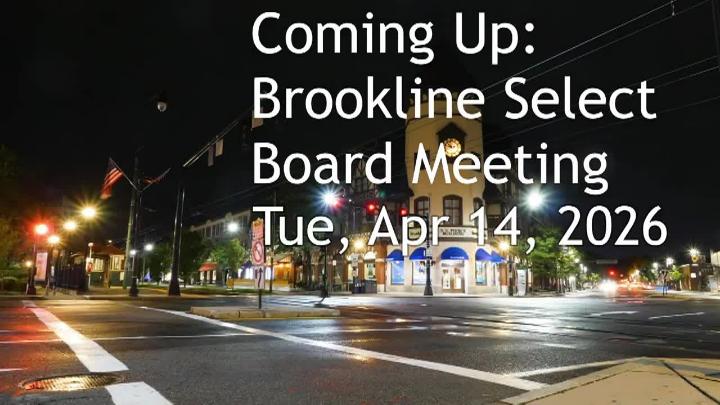 Thumbnail image for Brookline Select Board Meeting - April 14, 2026
