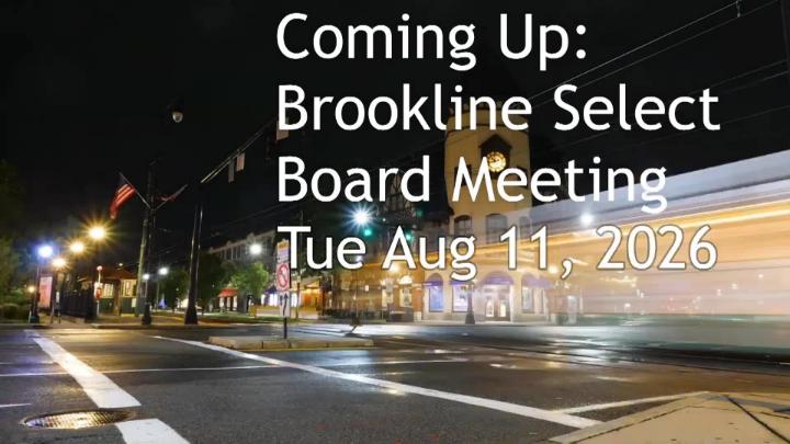 Thumbnail image for Brookline Select Board Meeting - August 11, 2026