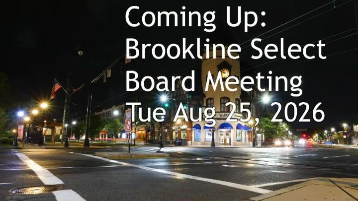 Thumbnail image for Brookline Select Board Meeting - August 25, 2026